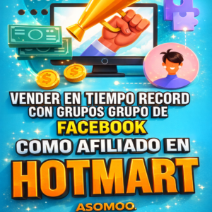 Vender En Tiempo Récord Con Grupos De Facebook Como Afiliado En Hotmart