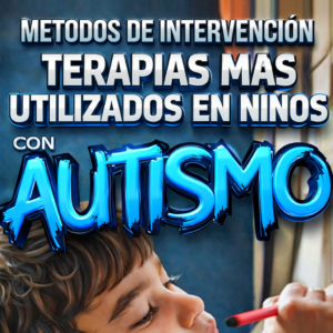 Métodos de intervención Terapias más utilizadas en niños con autismo