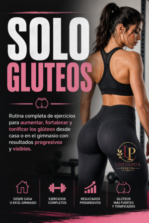 SOLO GLÚTEOS, RUTINA COMPLETA DE EJERCICIOS PARA AUMENTAR